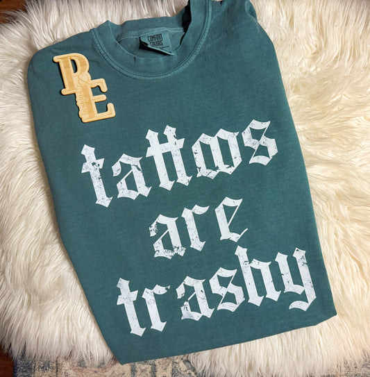 Tattoos are trashy