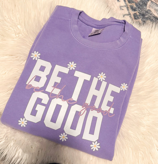 Be The Good - Comfort Colors